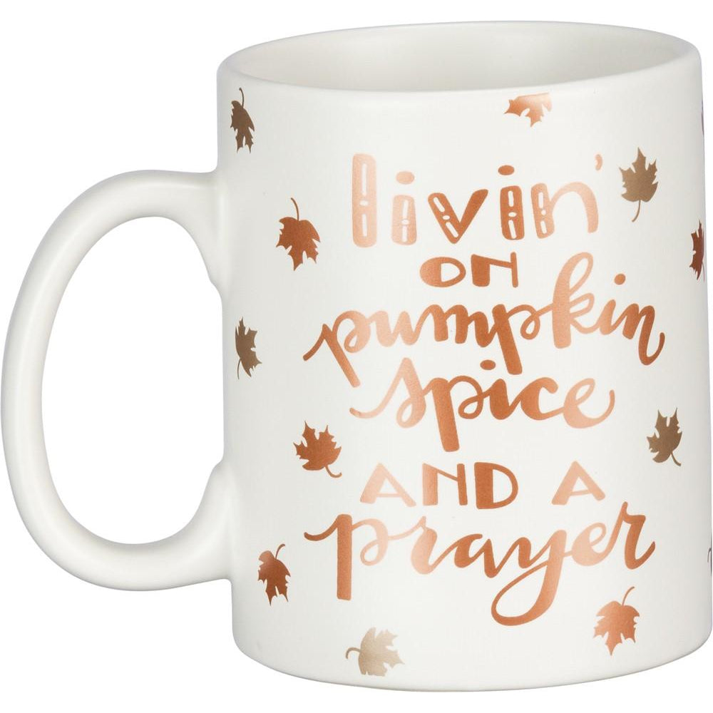 “Livin’ On Pumpkin Spice And A Prayer” 20 0z. Mug