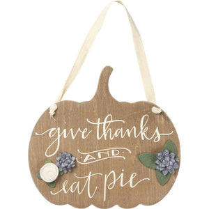 "Give Thanks And Eat Pie" Hanging Decor
